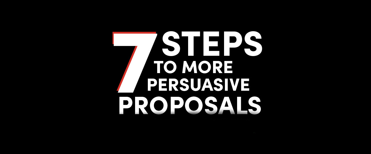 Read more about the article 7 Steps To More Persuasive Proposals