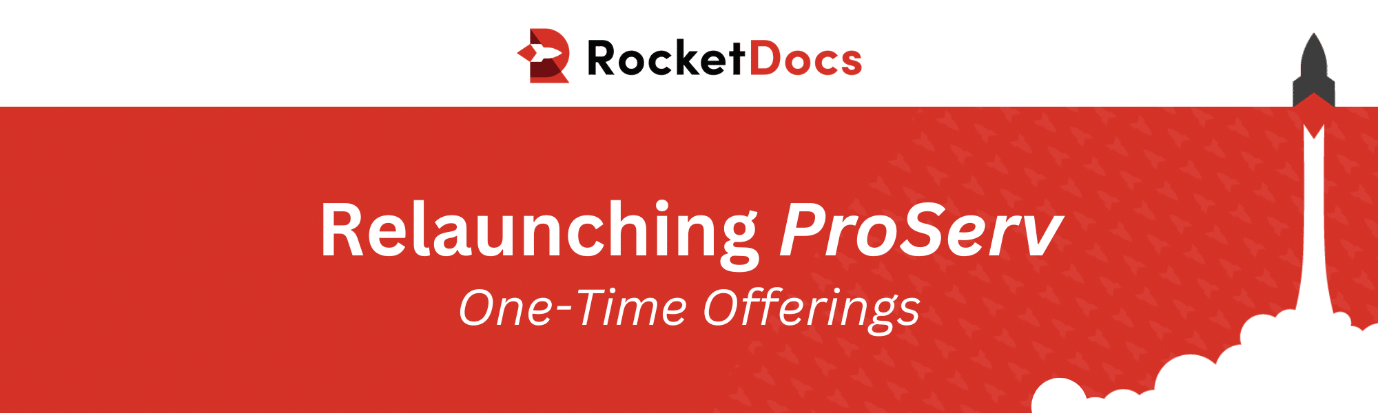 You are currently viewing RocketDocs Announces the Relaunch of ProServ Offerings: One-Time Solutions